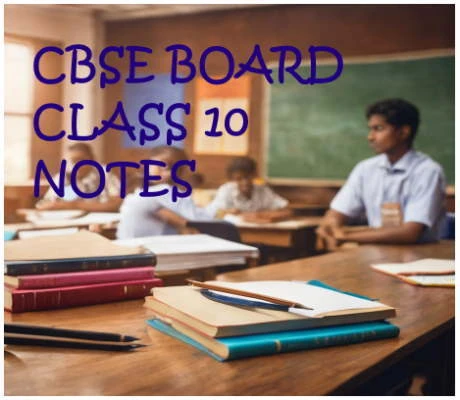 CBSE Board Class-10 Notes